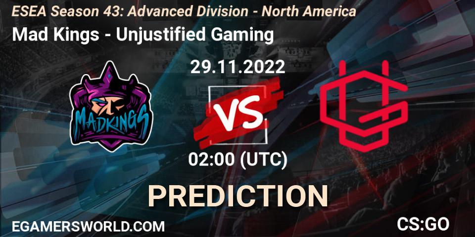 Prognose für das Spiel Mad Kings VS Unjustified Gaming. 29.11.22. CS2 (CS:GO) - ESEA Season 43: Advanced Division - North America