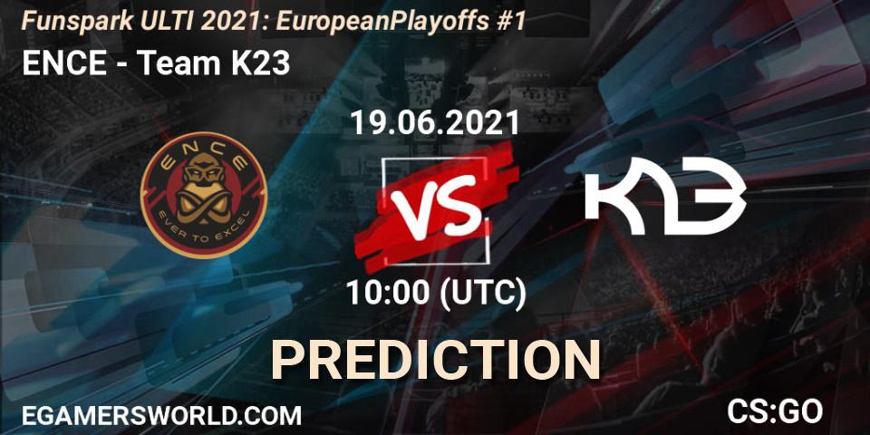 Prognose für das Spiel ENCE VS Team K23. 19.06.2021 at 13:00. Counter-Strike (CS2) - Funspark ULTI 2021: European Playoffs #1
