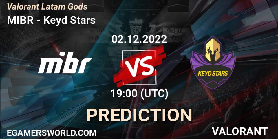 Prognose für das Spiel MIBR VS Keyd Stars. 02.12.2022 at 22:30. VALORANT - Valorant Latam Gods