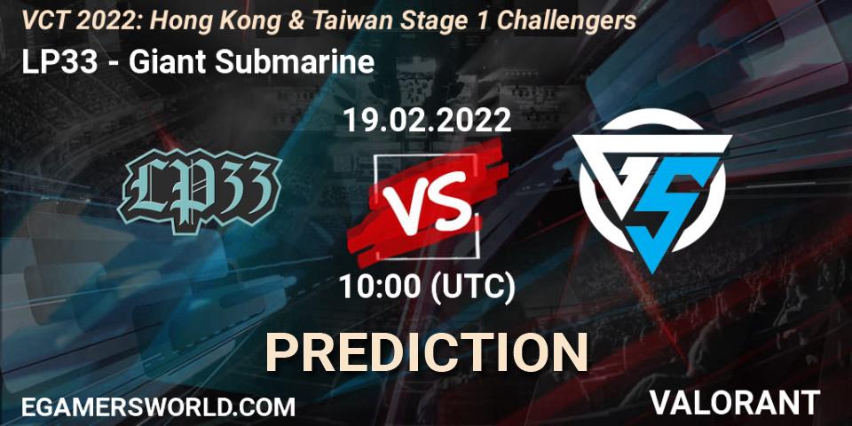Prognose für das Spiel LP33 VS Giant Submarine. 19.02.2022 at 10:00. VALORANT - VCT 2022: Hong Kong & Taiwan Stage 1 Challengers