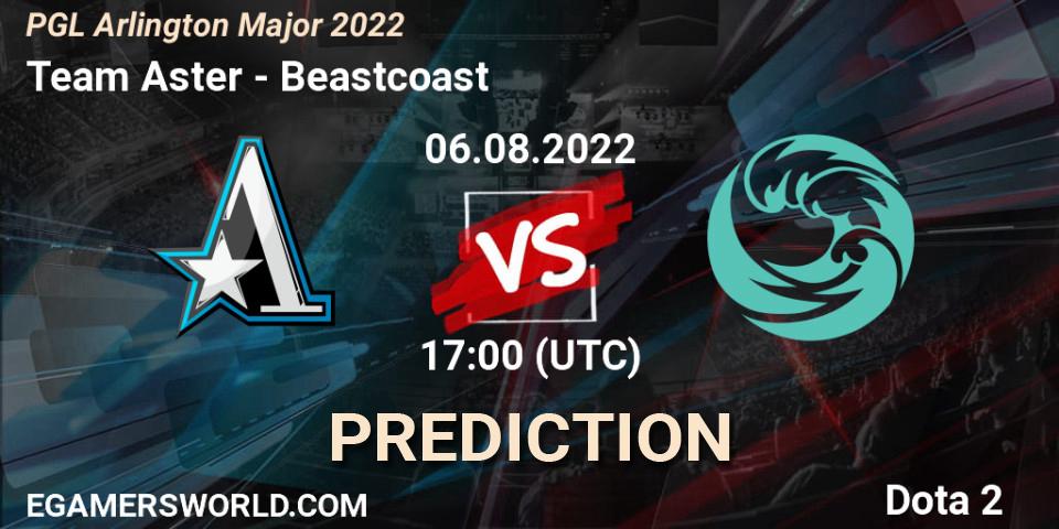 Prognose für das Spiel Team Aster VS Beastcoast. 06.08.22. Dota 2 - PGL Arlington Major 2022 - Group Stage