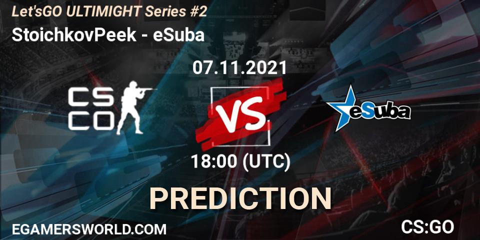 Prognose für das Spiel StoichkovPeek VS eSuba. 07.11.2021 at 18:00. Counter-Strike (CS2) - Let'sGO ULTIMIGHT Series #2