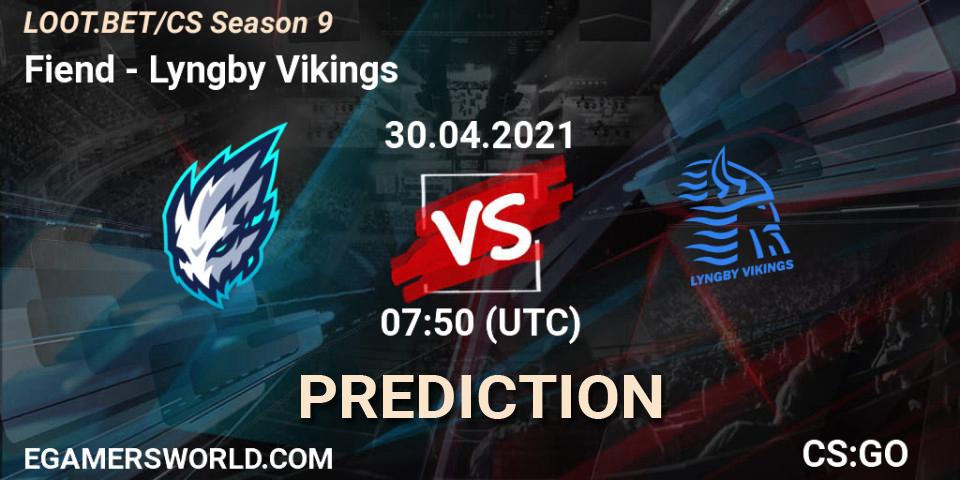 Prognose für das Spiel Fiend VS Lyngby Vikings. 30.04.2021 at 07:50. Counter-Strike (CS2) - LOOT.BET/CS Season 9