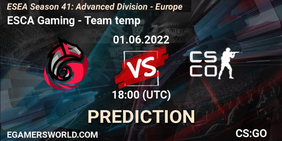 Prognose für das Spiel ESCA Gaming VS Team temp. 01.06.2022 at 18:00. Counter-Strike (CS2) - ESEA Season 41: Advanced Division - Europe
