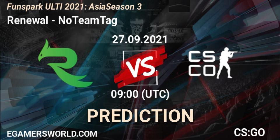 Prognose für das Spiel Renewal VS NoTeamTag. 27.09.2021 at 10:30. Counter-Strike (CS2) - Funspark ULTI 2021: Asia Season 3