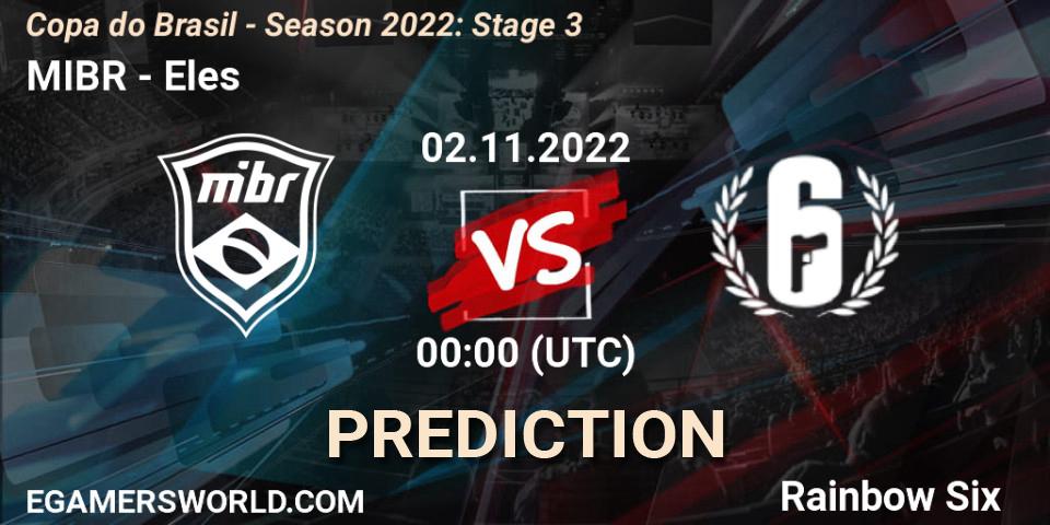 Prognose für das Spiel MIBR VS Eles. 03.11.2022 at 00:00. Rainbow Six - Copa do Brasil - Season 2022: Stage 3