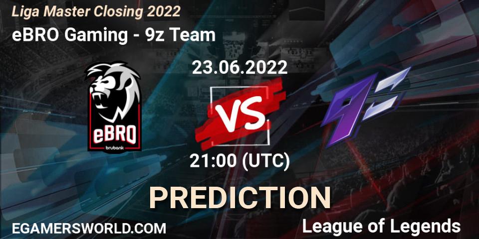 Prognose für das Spiel eBRO Gaming VS 9z Team. 23.06.2022 at 21:00. LoL - Liga Master Closing 2022