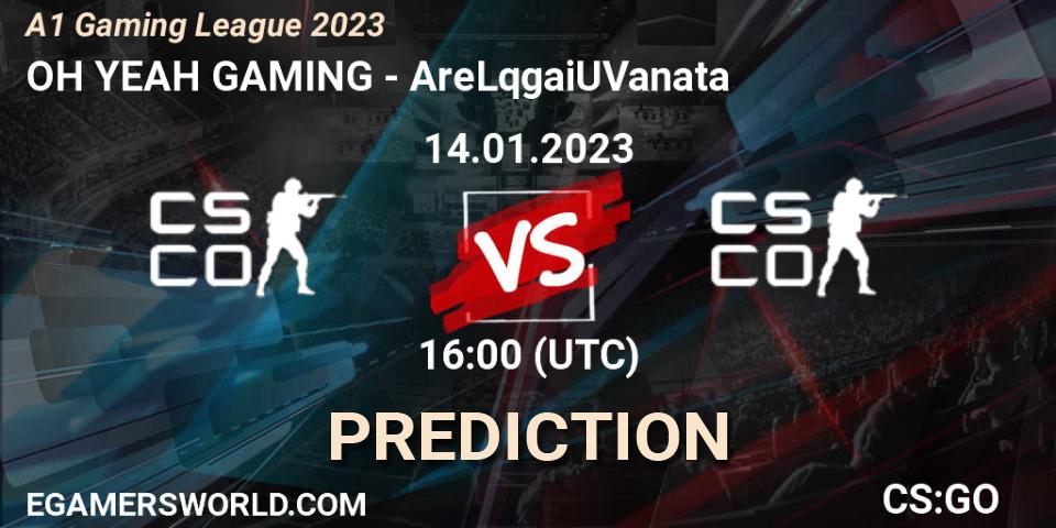 Prognose für das Spiel OH YEAH GAMING VS AreLqgaiUVanata. 14.01.23. CS2 (CS:GO) - A1 Gaming League 2023