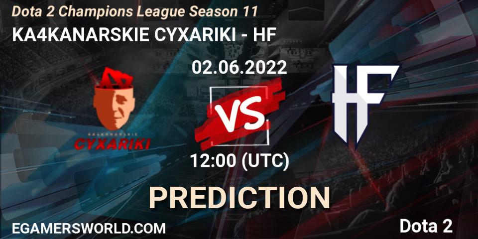 Prognose für das Spiel KA4KANARSKIE CYXARIKI VS HF. 02.06.22. Dota 2 - Dota 2 Champions League Season 11