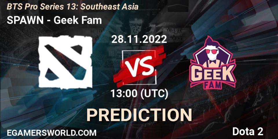 Prognose für das Spiel SPAWN Team VS Geek Fam. 28.11.22. Dota 2 - BTS Pro Series 13: Southeast Asia