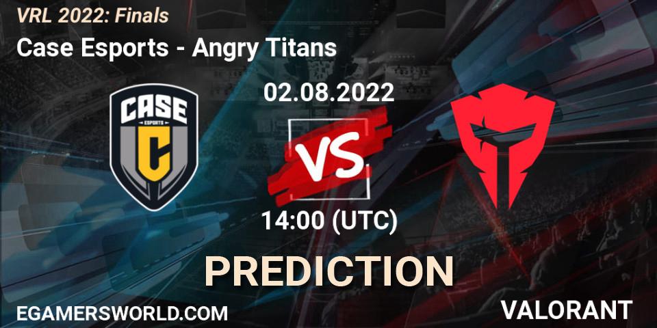 Prognose für das Spiel Case Esports VS Angry Titans. 02.08.2022 at 14:00. VALORANT - VRL 2022: Finals