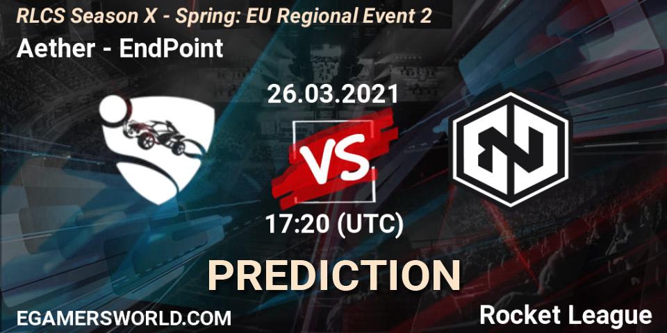 Prognose für das Spiel Aether VS EndPoint. 26.03.2021 at 17:00. Rocket League - RLCS Season X - Spring: EU Regional Event 2