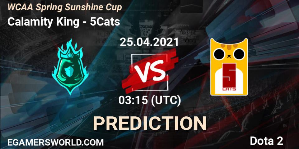 Prognose für das Spiel Calamity King VS 5Cats. 25.04.21. Dota 2 - WCAA Spring Sunshine Cup