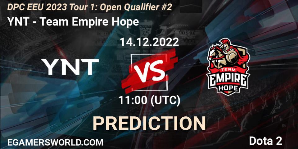 Prognose für das Spiel YNT VS Team Empire Hope. 14.12.22. Dota 2 - DPC EEU 2023 Tour 1: Open Qualifier #2