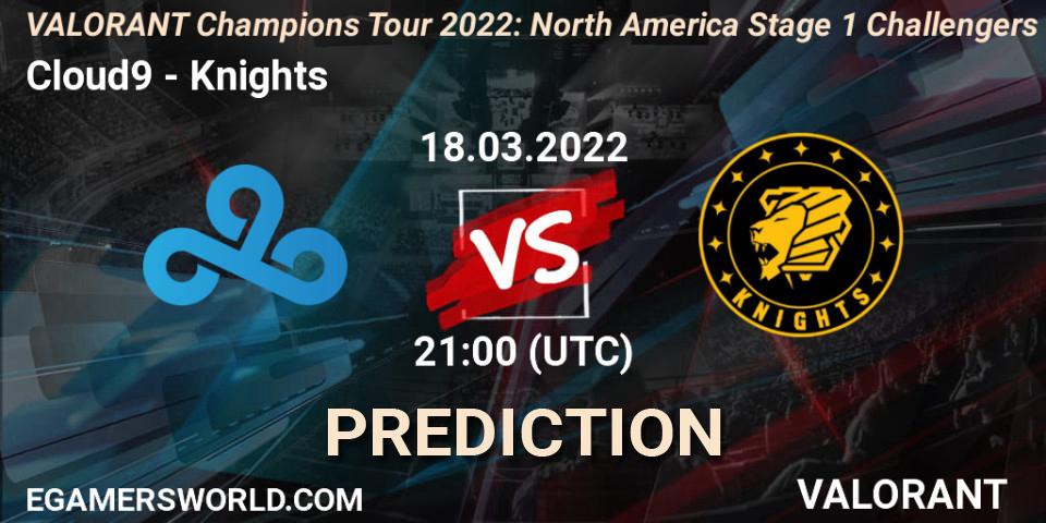 Prognose für das Spiel Cloud9 VS Knights. 17.03.2022 at 20:30. VALORANT - VCT 2022: North America Stage 1 Challengers