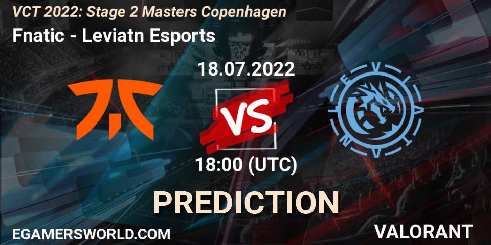 Prognose für das Spiel Fnatic VS Leviatán Esports. 18.07.2022 at 15:00. VALORANT - VCT 2022: Stage 2 Masters Copenhagen