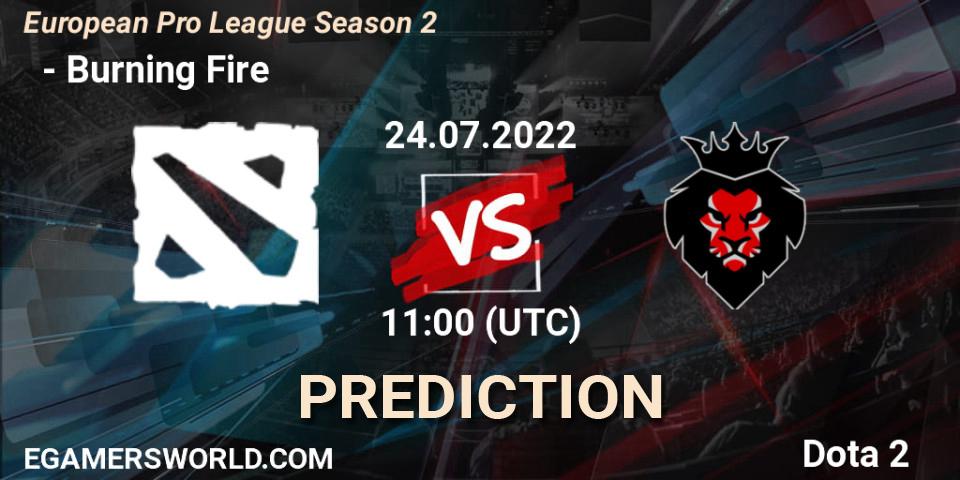 Prognose für das Spiel ФЕРЗИ VS Burning Fire. 24.07.22. Dota 2 - European Pro League Season 2