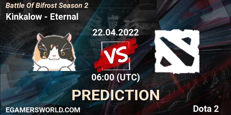 Prognose für das Spiel Kinkalow VS Eternal. 22.04.2022 at 06:08. Dota 2 - Battle Of Bifrost Season 2