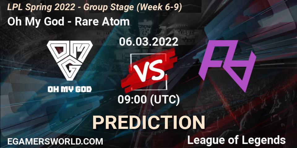 Prognose für das Spiel Oh My God VS Rare Atom. 06.03.22. LoL - LPL Spring 2022 - Group Stage (Week 6-9)