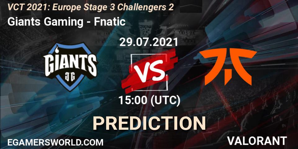 Prognose für das Spiel Giants Gaming VS Fnatic. 29.07.2021 at 15:00. VALORANT - VCT 2021: Europe Stage 3 Challengers 2
