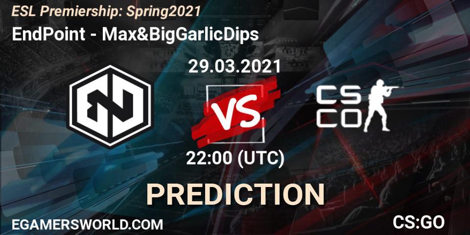 Prognose für das Spiel EndPoint VS Max&BigGarlicDips. 29.03.2021 at 21:00. Counter-Strike (CS2) - ESL Premiership: Spring 2021