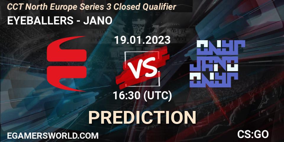 Prognose für das Spiel EYEBALLERS VS JANO. 19.01.2023 at 16:40. Counter-Strike (CS2) - CCT North Europe Series 3 Closed Qualifier
