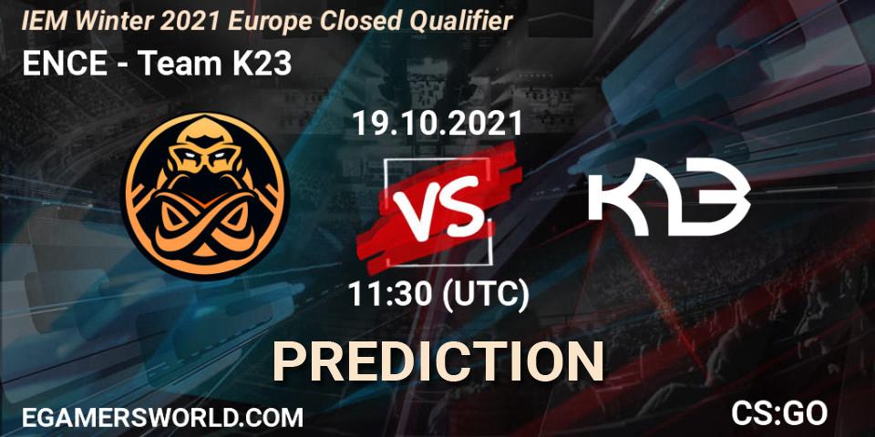 Prognose für das Spiel ENCE VS Team K23. 19.10.2021 at 11:30. Counter-Strike (CS2) - IEM Winter 2021 Europe Closed Qualifier