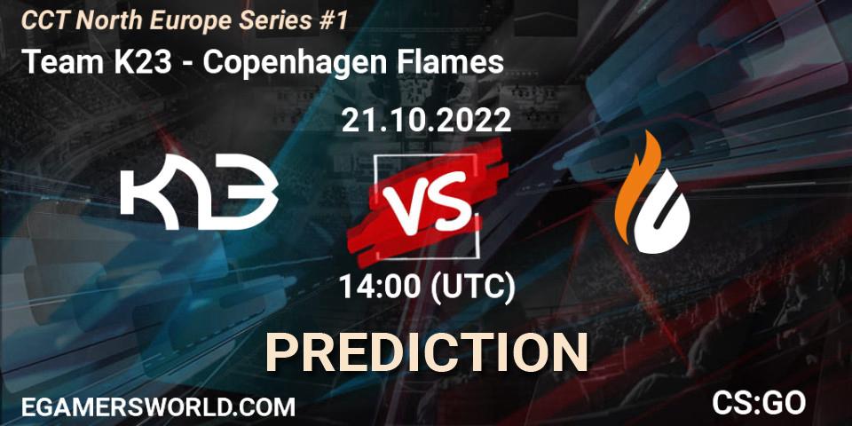 Prognose für das Spiel Team K23 VS Copenhagen Flames. 21.10.2022 at 15:00. Counter-Strike (CS2) - CCT North Europe Series #1