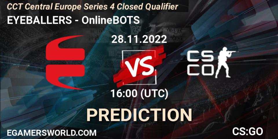 Prognose für das Spiel EYEBALLERS VS OnlineBOTS. 28.11.22. CS2 (CS:GO) - CCT Central Europe Series 4 Closed Qualifier