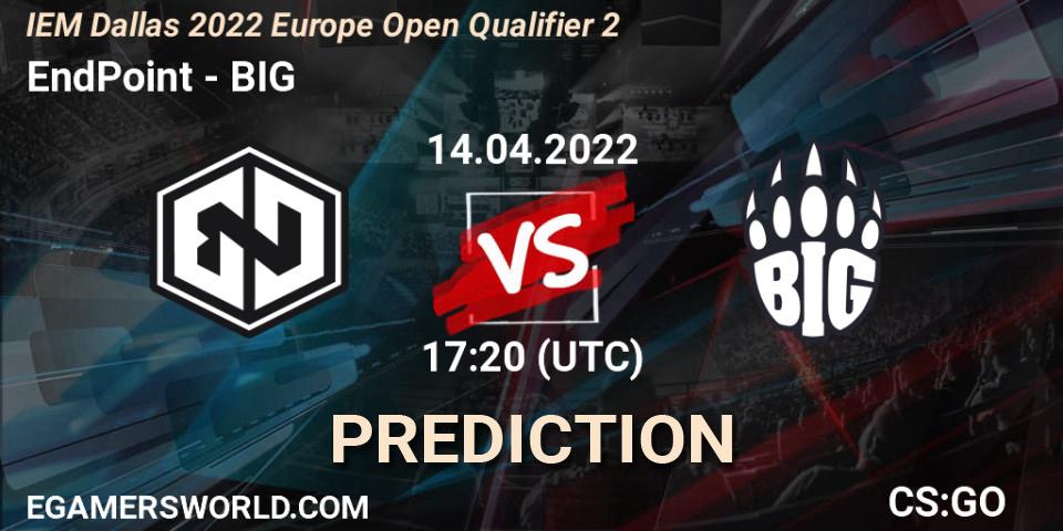 Prognose für das Spiel EndPoint VS BIG. 14.04.22. CS2 (CS:GO) - IEM Dallas 2022 Europe Open Qualifier 2