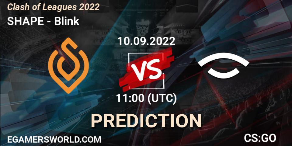 Prognose für das Spiel SHAPE VS Blink. 10.09.2022 at 11:00. Counter-Strike (CS2) - Clash of Leagues 2022