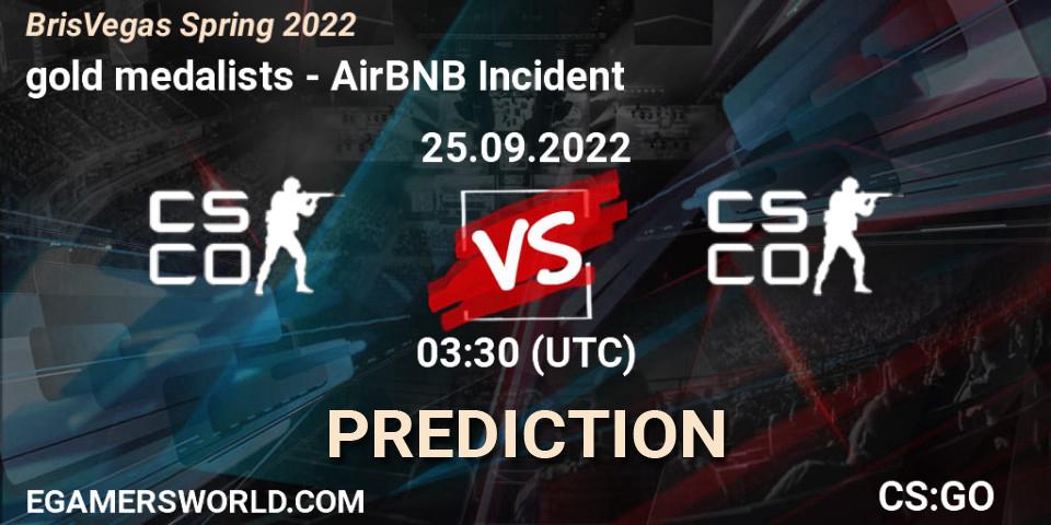Prognose für das Spiel gold medalists VS AirBNB Incident. 25.09.2022 at 03:30. Counter-Strike (CS2) - BrisVegas Spring 2022