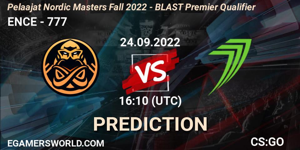 Prognose für das Spiel ENCE VS 777. 24.09.2022 at 16:10. Counter-Strike (CS2) - Pelaajat.com Nordic Masters: Fall 2022