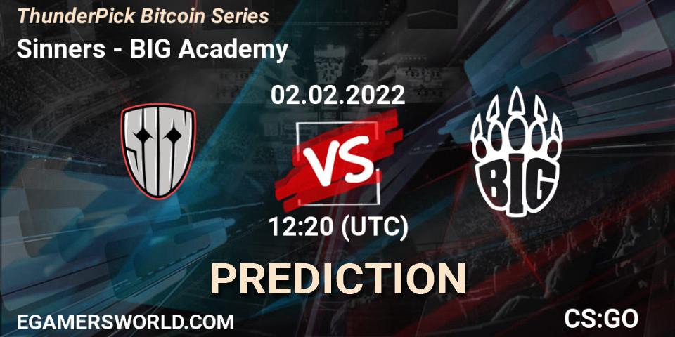 Prognose für das Spiel Sinners VS BIG Academy. 02.02.22. CS2 (CS:GO) - ThunderPick Bitcoin Series