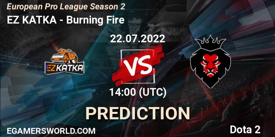 Prognose für das Spiel EZ KATKA VS Burning Fire. 22.07.22. Dota 2 - European Pro League Season 2