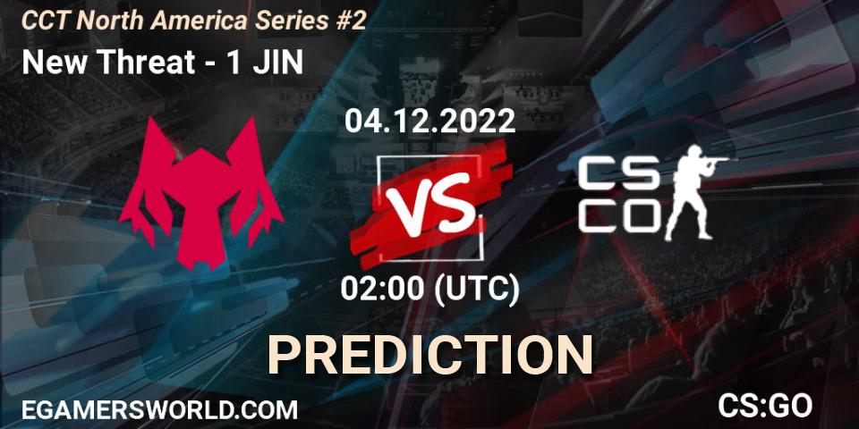 Prognose für das Spiel New Threat VS 1 JIN. 04.12.22. CS2 (CS:GO) - CCT North America Series #2