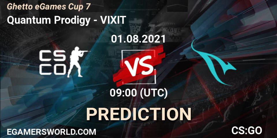 Prognose für das Spiel Quantum Prodigy VS VIXIT. 01.08.2021 at 09:00. Counter-Strike (CS2) - Ghetto eGames Season 1: Cup #7