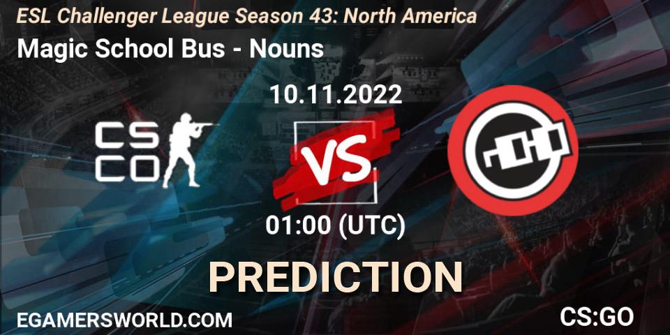 Prognose für das Spiel Magic School Bus VS Nouns. 10.11.2022 at 01:00. Counter-Strike (CS2) - ESL Challenger League Season 43: North America
