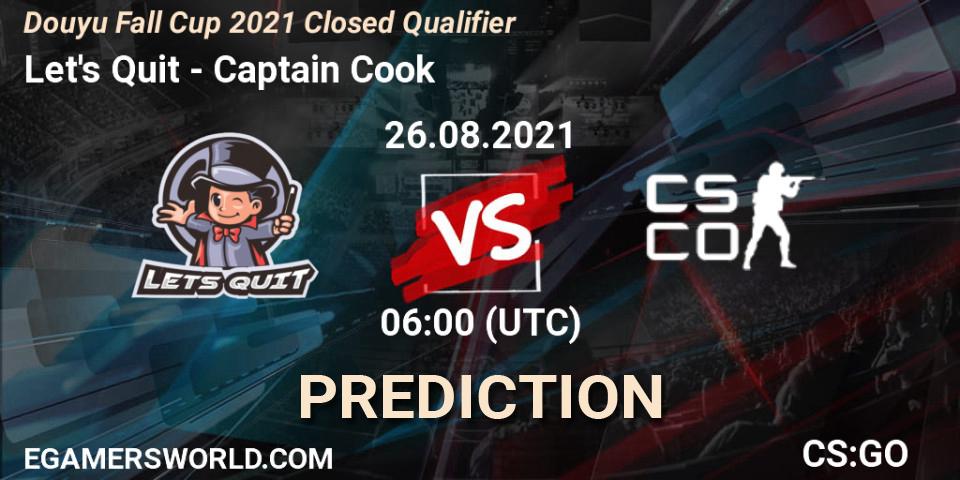 Prognose für das Spiel Let's Quit VS Captain Cook. 26.08.21. CS2 (CS:GO) - Douyu Fall Cup 2021 Closed Qualifier