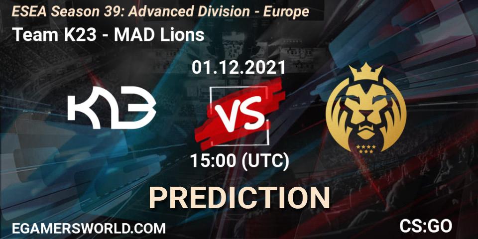 Prognose für das Spiel Team K23 VS MAD Lions. 01.12.2021 at 15:00. Counter-Strike (CS2) - ESEA Season 39: Advanced Division - Europe