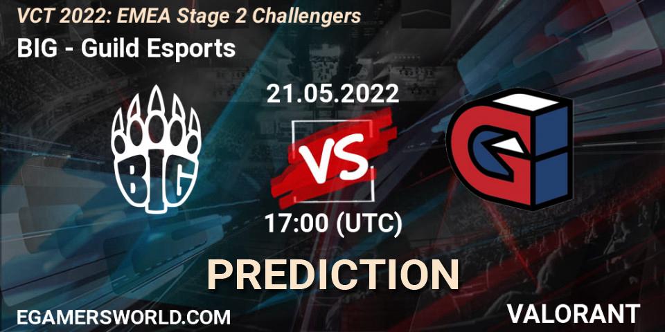 Prognose für das Spiel BIG VS Guild Esports. 21.05.2022 at 16:30. VALORANT - VCT 2022: EMEA Stage 2 Challengers