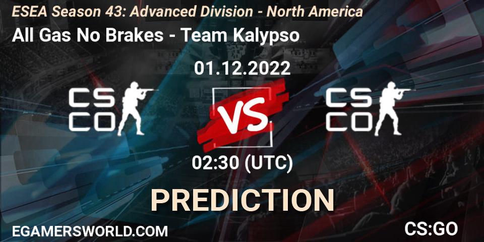 Prognose für das Spiel All Gas No Brakes VS Team Kalypso. 01.12.22. CS2 (CS:GO) - ESEA Season 43: Advanced Division - North America