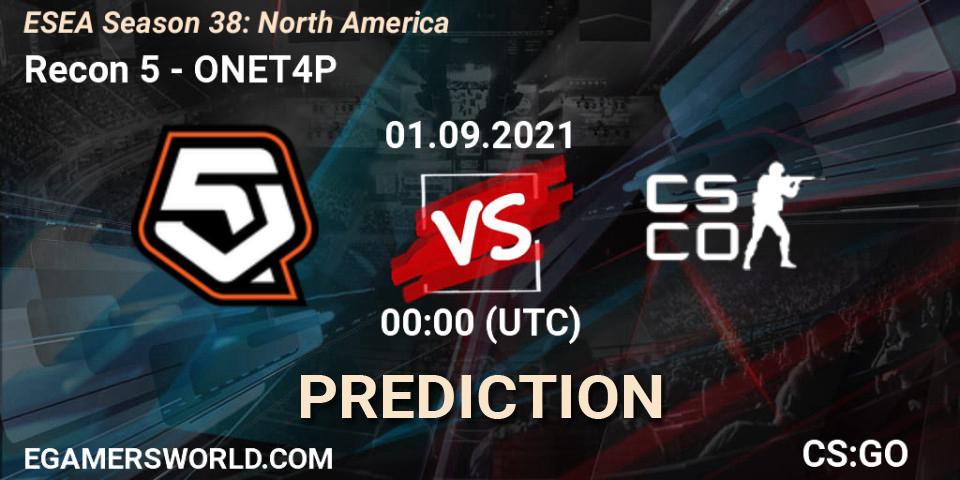Prognose für das Spiel Recon 5 VS ONET4P. 01.09.21. CS2 (CS:GO) - ESEA Season 38: North America 