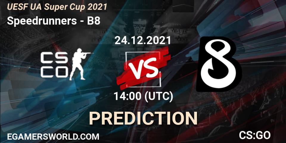 Prognose für das Spiel Speedrunners VS B8. 24.12.2021 at 14:00. Counter-Strike (CS2) - UESF Ukrainian Super Cup 2021