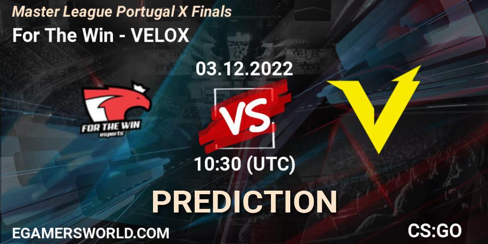 Prognose für das Spiel For The Win VS VELOX. 03.12.22. CS2 (CS:GO) - Master League Portugal Season 10