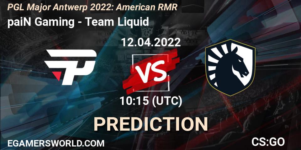 Prognose für das Spiel paiN Gaming VS Team Liquid. 12.04.22. CS2 (CS:GO) - PGL Major Antwerp 2022: American RMR