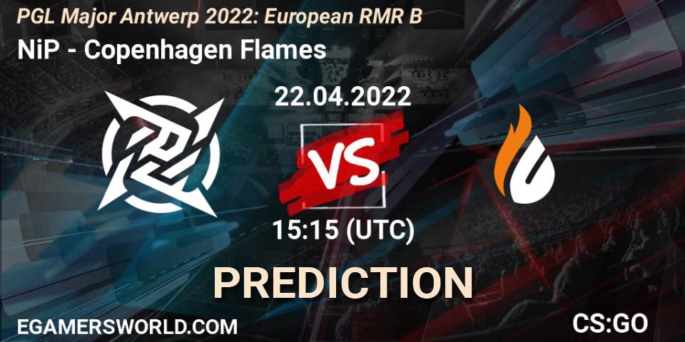Prognose für das Spiel NiP VS Copenhagen Flames. 22.04.2022 at 14:55. Counter-Strike (CS2) - PGL Major Antwerp 2022: European RMR B