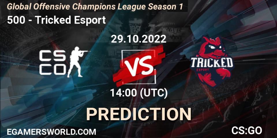 Prognose für das Spiel 500 VS Tricked Esport. 29.10.2022 at 14:00. Counter-Strike (CS2) - Global Offensive Champions League Season 1