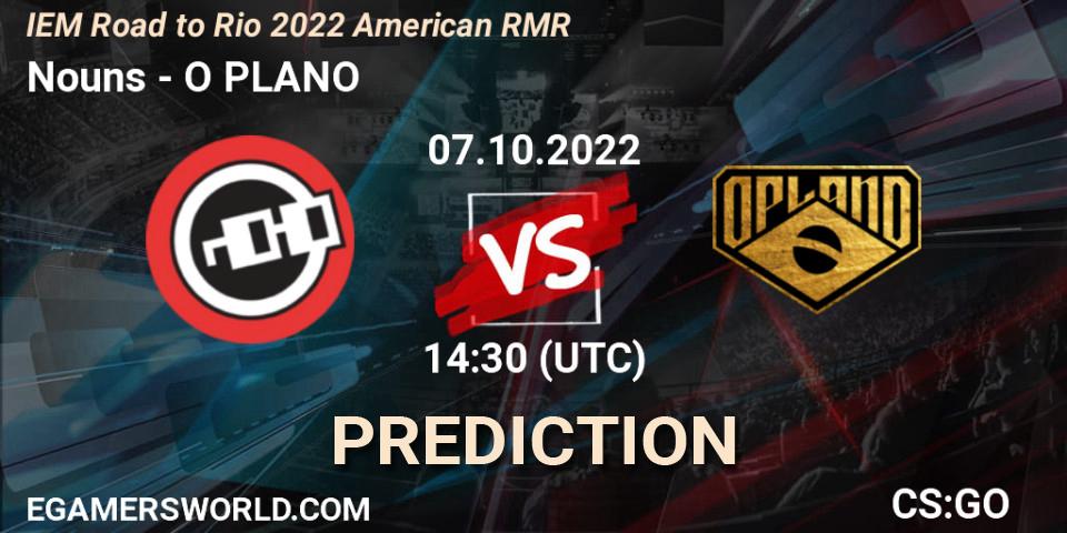 Prognose für das Spiel Nouns VS O PLANO. 07.10.2022 at 14:30. Counter-Strike (CS2) - IEM Road to Rio 2022 American RMR