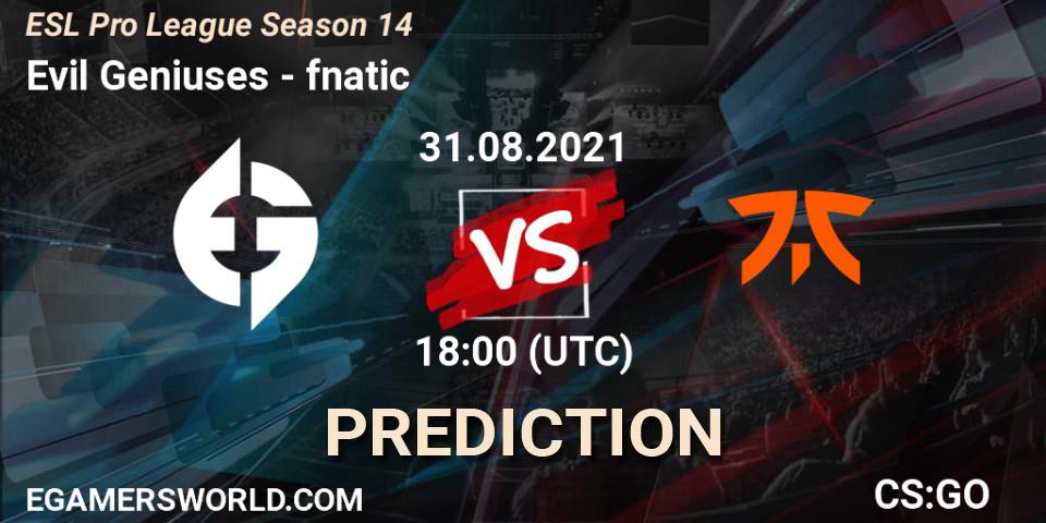 Prognose für das Spiel Evil Geniuses VS fnatic. 31.08.21. CS2 (CS:GO) - ESL Pro League Season 14